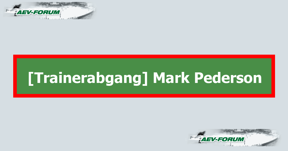 [Trainerabgang] Mark Pederson Seite 2 AEVForum