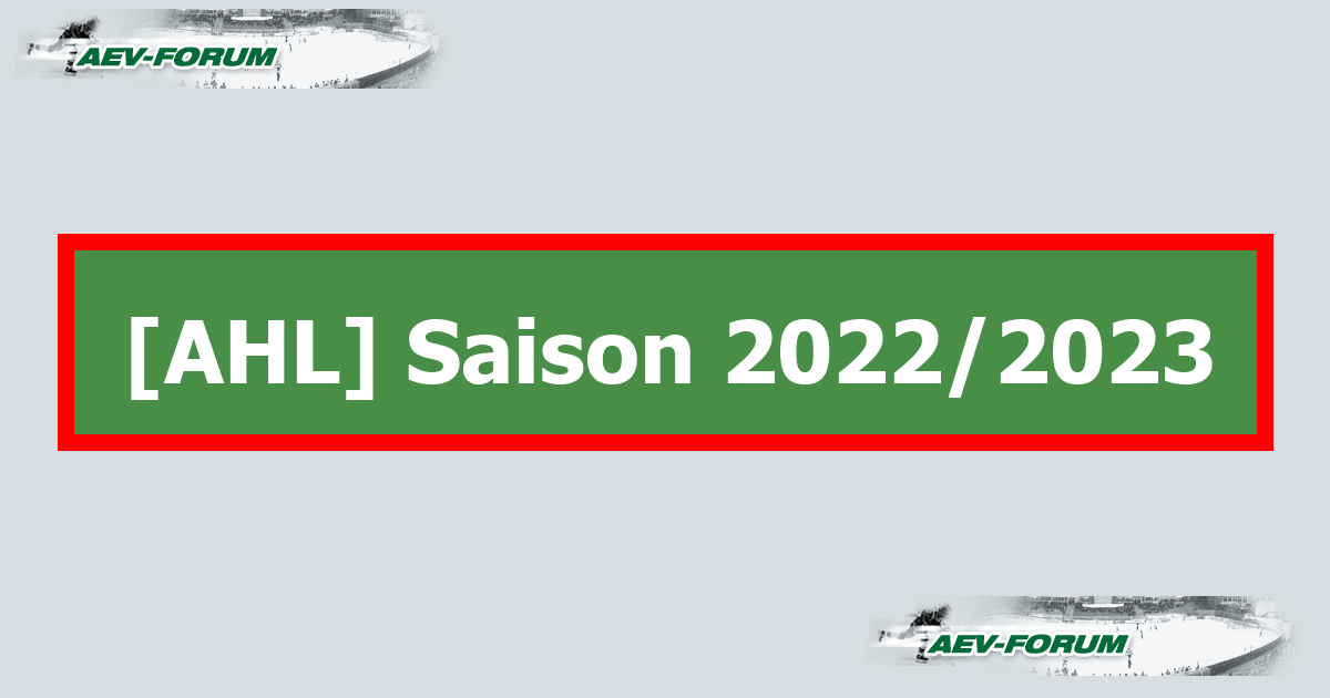 [AHL] Saison 2022/2023 AEVForum