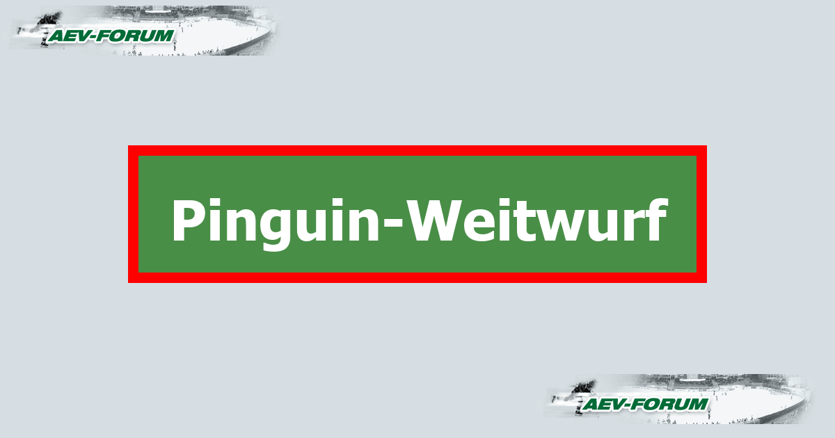 Pinguin Weitwurf Aev Forum